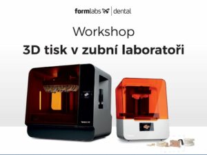 3D tisk v zubní laboratoři (odborný workshop)